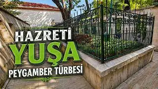 HAZRETİ YUŞA PEYGAMBER TÜRBESİ
