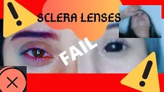 First Time Wearing Sclera Contact Lenses | Fail
