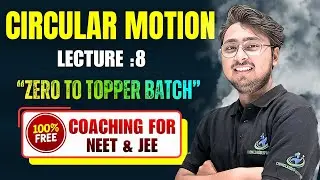 Circular Motion | Lecture :8 | Circular Dynamics, Tension, Friction & PYQs | JEE/NEET