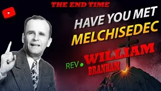 Have You Met Melchisedec? | William Branham Sermon | Hebrews Chapter 7 #1