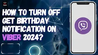 How to Turn Off Get Birthday Notification on Viber 2024?