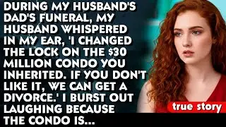 DURING MY HUSBAND'S DAD'S FUNERAL, MY HUSBAND WHISPERED IN MY EAR, 'I CHANGED THE LOCK