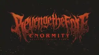Revenge The Fate - Enormity (Official Lyric Video)