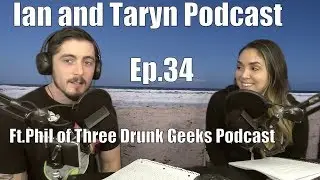 Ian and Taryn Podcast - Ep.34 - Ft. Phil from Three Drunk Geeks Podcast, Craft beer, Hipsters, Cars
