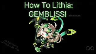 Elsword - Lithia/Gembliss Comprehensive Guide [FOR DUMMIES]