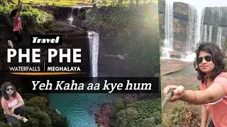 YEAH KHA AA GAYE HUM Phe Phe Falls //Incredible and Unseen Meghalaya //North-East -India Travel vlog