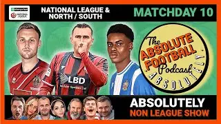 Absolutely Non League Show | National League & NL North/South MD10