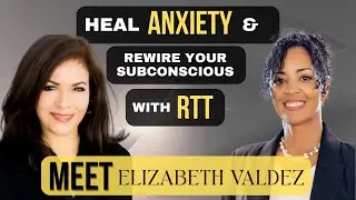 How RTT Hypnosis Heals Anxiety & Trauma | Elizabeth Valdez Tips