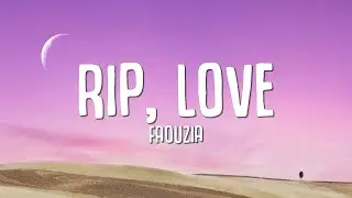 Faouzia - RIP, Love (Lyrics)