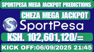 SportPesa Mega Jackpot Predictions (06&ndash;07 Sept 2025) | Win Ksh 102,601,120
