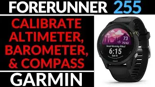 Calibrate the Compass, Altimeter, & Barometer - Garmin Forerunner 255 Tutorial