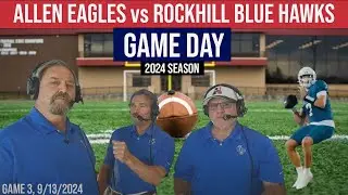 LIVE, Allen Eagles vs Rock Hill Blue Hawks, Game #3, 1st District Game of the Season