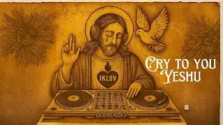 Cry to You Yeshu - IKLUV | Visualizer 