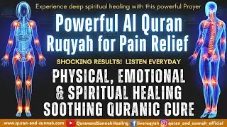 Powerful Al Quran Ruqyah for Pain Relief &ndash; Physical, Emotional & Spiritual Healing | Soothing Quran