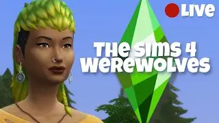 Playing with the new sims 4 werewolves game pack // Streamed 16/06/22