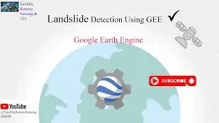 How to Detect Landslide Using Sentinel-2 in Google Earth Engine