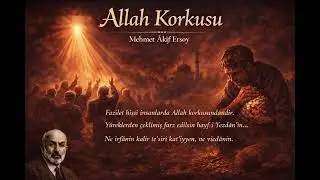 1 Allah korkusu - Mehmet Akif Ersoy