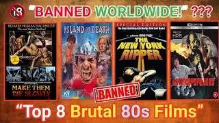 Top 8 Most Brutal 80s Exploitation Horror Movies BANNED Worldwide | Extreme Gore & Controversy
