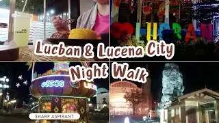 Lucban, Quezon + Perez Park Lucena City Night Walk |  Post Pahiyas Festival  Walk Tour