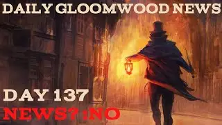 Daily Gloomwood News - 137