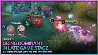 GOING DOMINANT IN LATE GAME STAGE (can Hybrid Mathilda carry 2 DARK SYSTEMS to win?) | MLBB