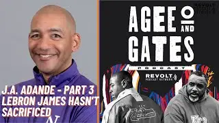EP. 87 J.A. ADANDE Part 3 - LeBron James never had to sacrifice. Kobe Bryant overlooked as the GOAT?