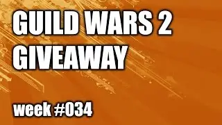 Guild Wars 2: Giveaway week #034