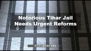 Notorious Tihar Jail Needs Urgent Reforms | Unheard stories of South Asia's largest prison - Tihar