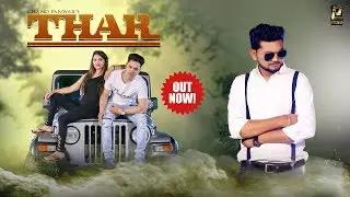 Thar II  Rahul Puhal | Soniya Raj |Armaan Khan  | Latest Haryanvi Songs 2018 | Panwar Video