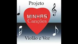Homenagem aos participantes do Projeto Minhas Canções - Violão e Voz