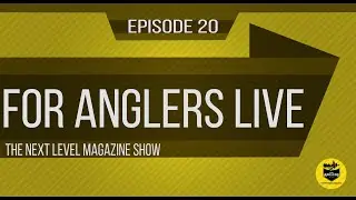 For Anglers Live - The Next Level Magazine Show - With Special Guest - Riaan Alleman