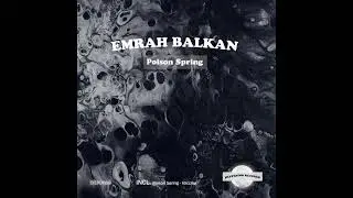 Emrah Balkan - Poison Spring (Original Mix) [Deepening Records]