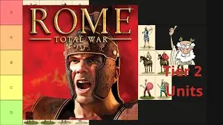 Tierlist of Tier 2 units in Rome: Total War