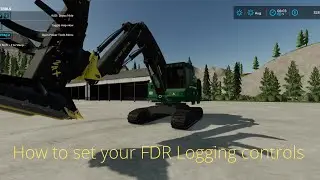 A little tutorial on how to set up your controls for FDR loggings machines    fs22