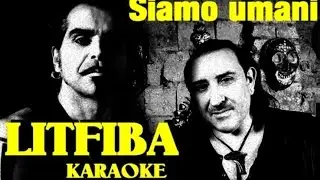 KARAOKE LITFIBA SIAMO UMANI Creata da Monterosso Andrea video karaoke con testo
