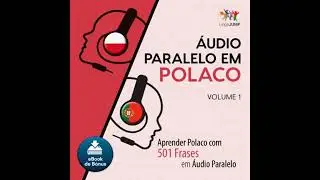 &Aacute;udio Paralelo em Polaco - Aprender Polaco com 501 Frases em &Aacute;udio Paralelo - Volume 1 - Lingo Jump