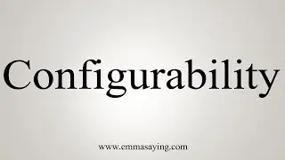 How To Say Configurability