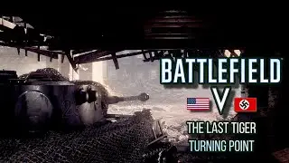 Battlefield V The Last Tiger Pt.2 -Turning Point- #battlefield5