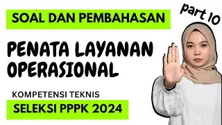 PART 10 TES PENATA LAYANAN OPERASIONAL PPPK 2024 P3K - CONTOH SOAL PEMBAHASAN - KOMPETENSI TEKNIS