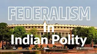 Federalism,how is federalism practised in India,decentralisation of powers, Indian polity