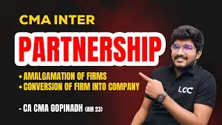 CMA Inter Partnership SECRETS: Amalgamation & Conversion to Company| CA CMA Gopinadh Sir (AIR 23)