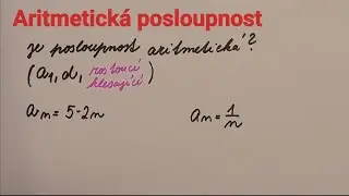 Urči, jestli je posloupnost aritmetická