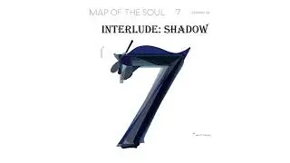 BTS Interlude: Shadow Acapella