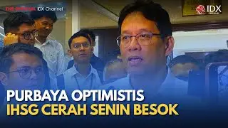 Purbaya Optimistis IHSG Cerah Senin Besok| IDXC UPDATE