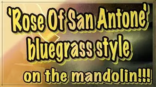 San Antonio Rose bluegrass style ... on the mandolin!!!