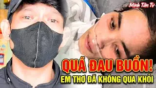 Quá Đau Buồn Em Thơ Đã Không Qua Khỏi Em Trí Khóc Hết Nước Mắt Kêu Vợ Sống Lại - Minh Tân TV