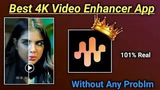 Best video enhancer app || video enhance kaise kare || 4k video enhance kaise kare without wink 
