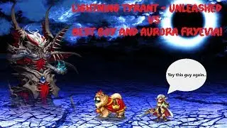 [FFBE] The Lightning Tyrant - Tyrant Unleashed featuring Aurora Fryevia!!! ALL MISSIONS!!!