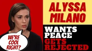 WOKE ACTRESS WANTS TO MAKE PEACE WITH TRUMP SUPPORTERS - ALYSSA MILANO LEFT WING CRINGE