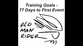 Training Goals - 77 Days to First Event